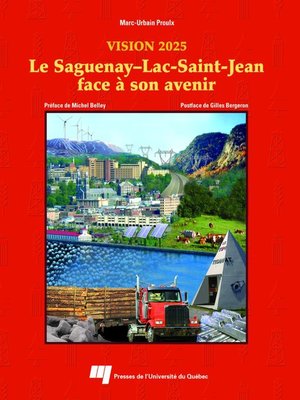 cover image of Le Saguenay–Lac-Saint-Jean face à son avenir (Vision 2025)
